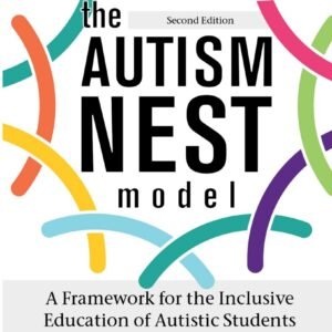 The Autism Nest Model: A Framework for the Inclusive Education of Autistic Students